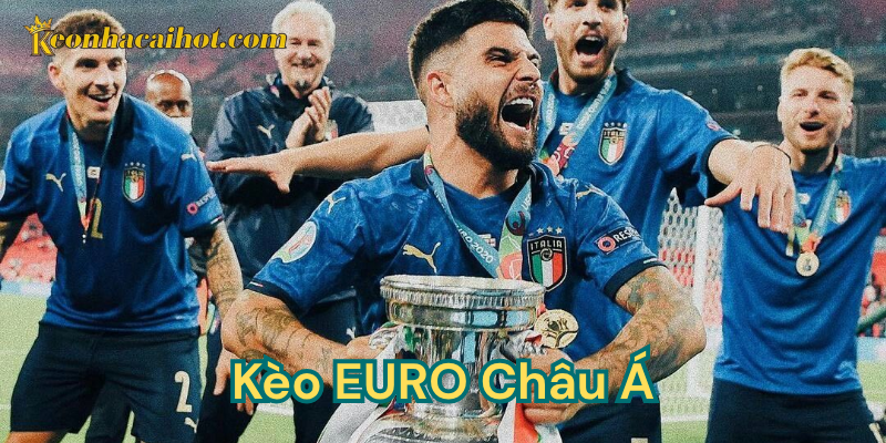 Kèo Euro châu á kèo nhà cái