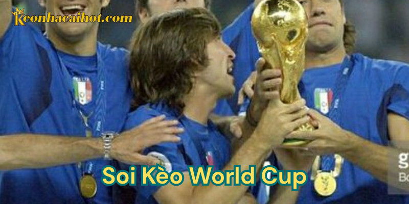 Soi kèo World Cup kèo nhà cái