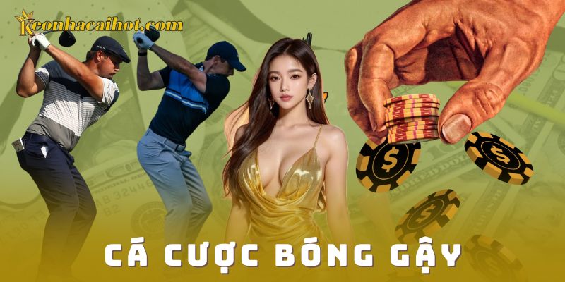 Cá cược bóng gậy và sự lan tỏa mạnh mẽ