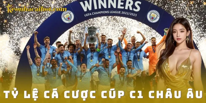 Giải đấu danh giá và sức hút của tỷ lệ cá cược cúp C1 Châu Âu Giải đấu danh giá và sức hút của tỷ lệ cá cược cúp C1 Châu Âu