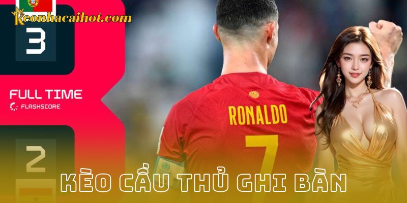 Ví dụ thực tế để hình dung rõ hơn kèo cầu thủ ghi bàn
