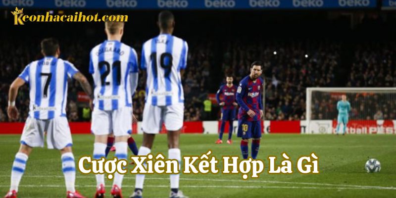 Mẹo hay khi tham gia Cược Xiên Kết Hợp Là Gì