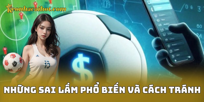 Những sai lầm phổ biến và cách tránh
