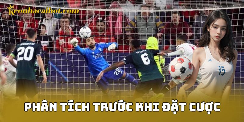 Phân tích trước khi đặt cược