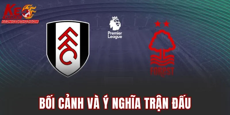 Bối cảnh và ý nghĩa trận đấu