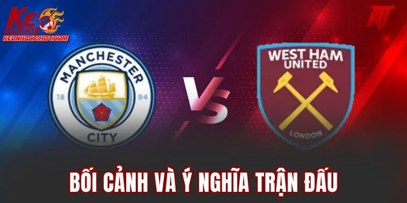 Bối cảnh và ý nghĩa trận đấu