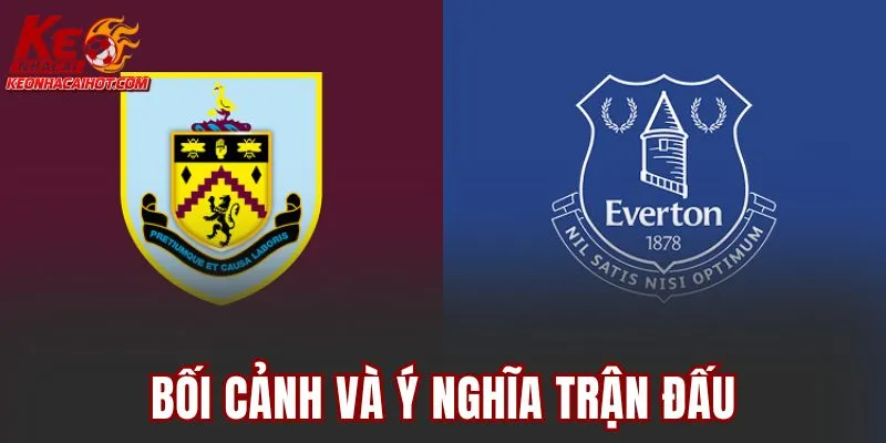 Bối cảnh và ý nghĩa trận đấu
