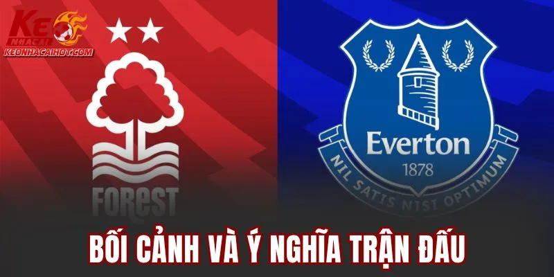 Bối cảnh và ý nghĩa trận đấu