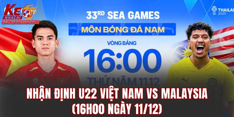 Nhận Định U22 Việt Nam Vs Malaysia (16h00 Ngày 11/12)