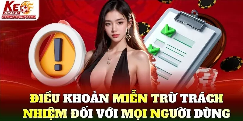 Điều khoản miễn trừ trách nhiệm đối với mọi người dùng