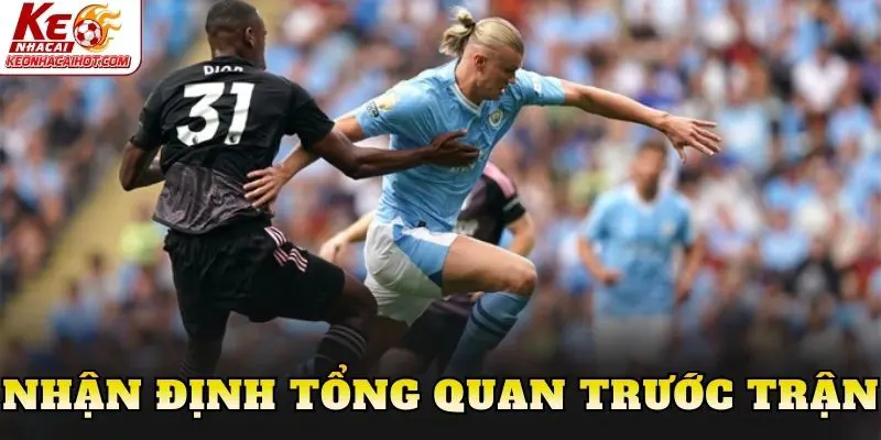 Nhận định tổng quan trước trận