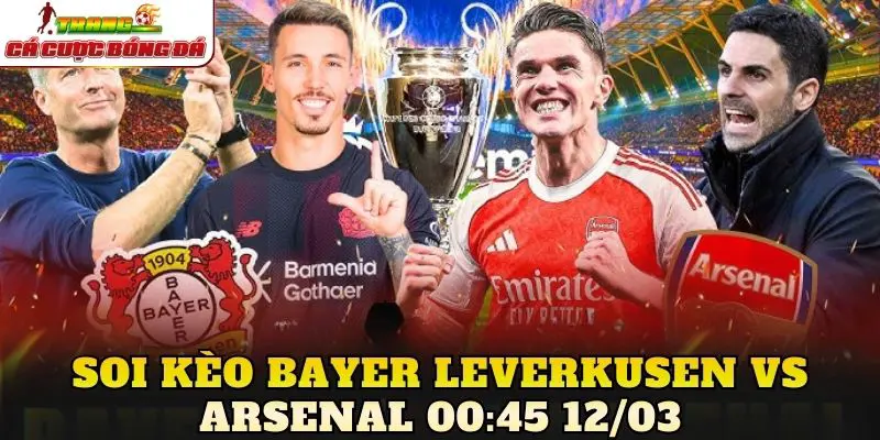 Soi Kèo Bayer Leverkusen Vs Arsenal 00:45 12/03
