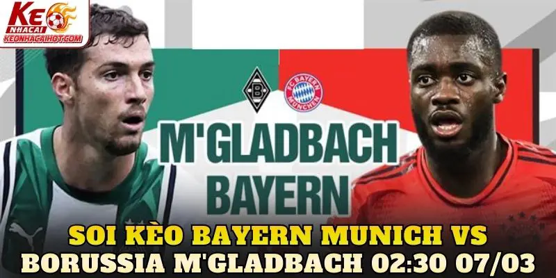 Soi Kèo Bayern Munich Vs Borussia M'gladbach 02:30 07/03