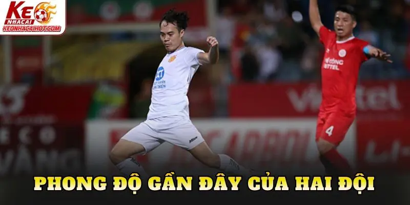 Phong độ gần đây của hai đội