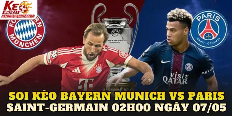 Soi Kèo Bayern Munich Vs Paris Saint-Germain 02h00 Ngày 07/05