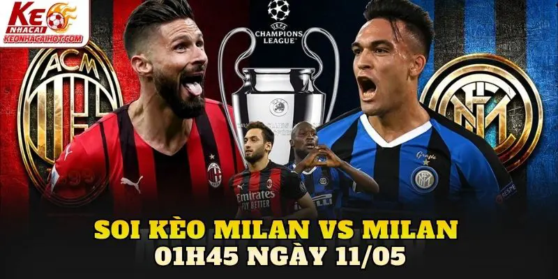 Soi Kèo AC Milan Vs Inter Milan 01h45 Ngày 11/05