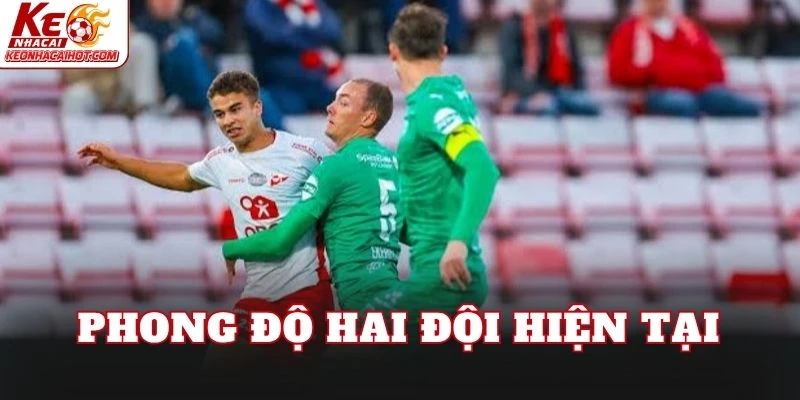 Phong độ hai đội hiện tại