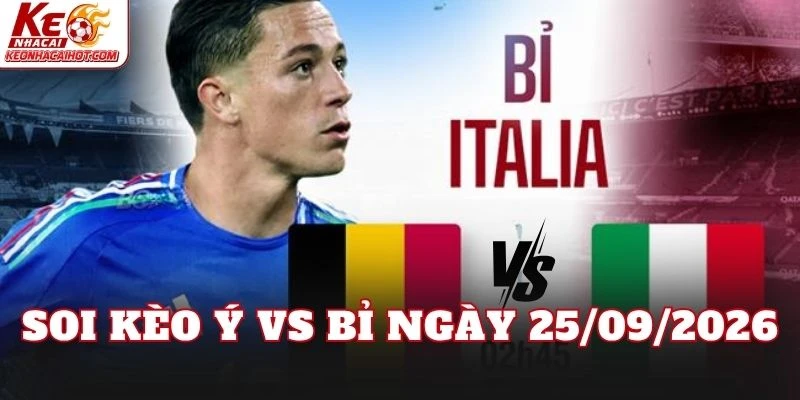 Soi Kèo Ý Vs Bỉ Ngày 25/09/2026